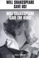 Will Shakespeare Save The King!