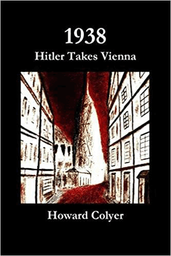 1938 Hitler Takes Vienna