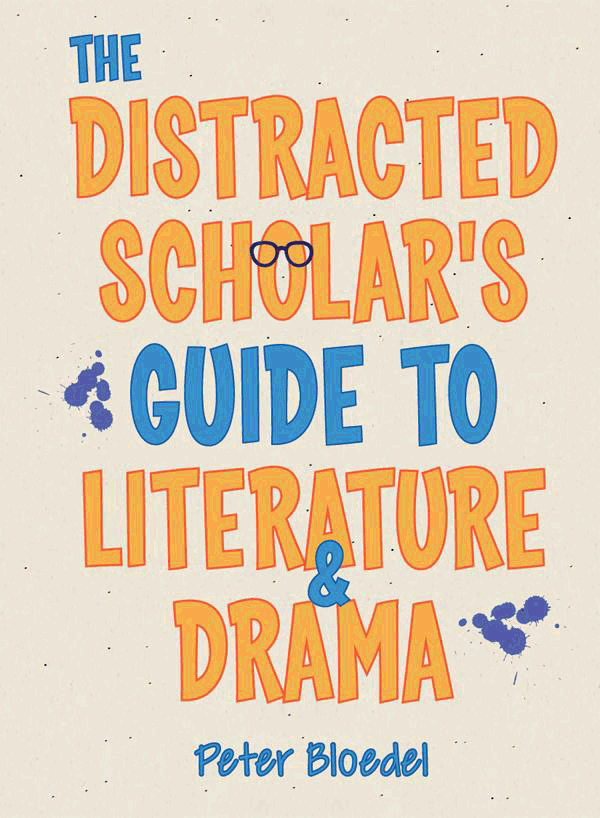 Distracted Scholar's Guide To Literature And Drama