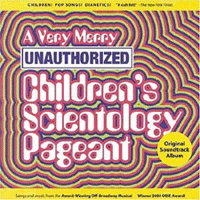 Very Merry Unauthorized Childrens Scientology Pageant, The