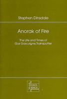 Anorak Of Fire The Life And Times Of Gus Gascoigne, Trainspotter