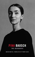 Pina Bausch: The Biography