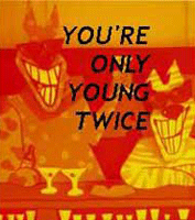 You're Only Young Twice