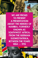 We Are Proud To Present A Presentation About the Herero Of Namibia, Formerly Known As South-West Africa, From the German Sudwestafrika, Between the Years 1884-1915