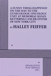 Funny Thing Happened On The Way To The Gynaecological Oncology Unit At Memorial Sloan-Kettering Cancer Center Of New York City, A