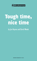 Tough Time, Nice Time