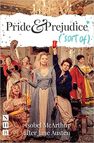 Pride and Prejudice* (*Sort Of)