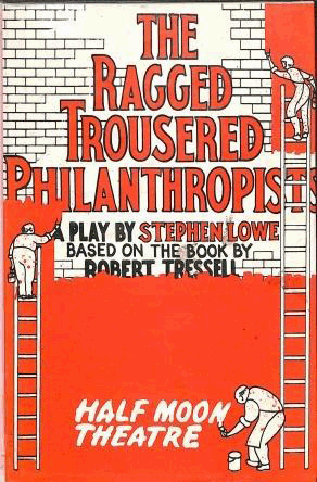 Ragged Trousered Philanthropists, The