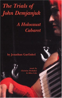 Trials Of John Demjanjuk, The: A Holocaust Cabaret