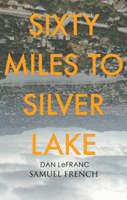 Sixty Miles To Silver Lake