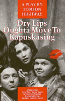 Dry Lips Oughta Move To Kapuskasing