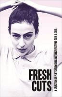 Fresh Cuts: A selection of plays from Dublin Fringe Festival 2015 & 2016