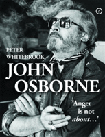 John Osborne Biography: 'Anger is not about. . .'